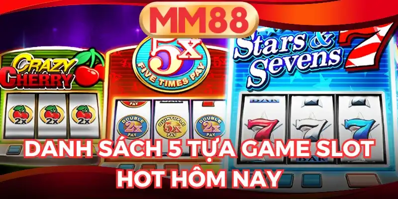 slot hot hôm nay