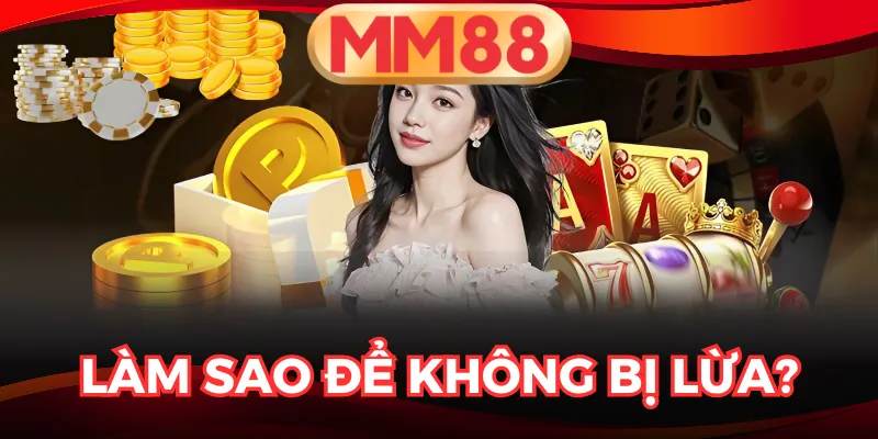 Làm Sao Để Không Bị Lừa Khi Chơi Cá Cược