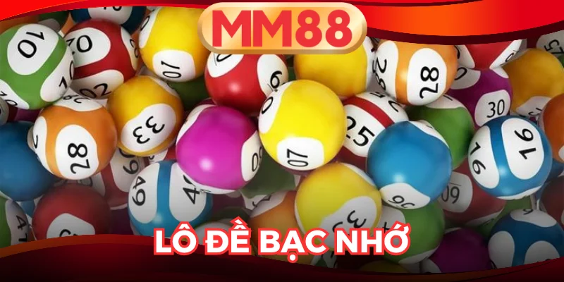 Lô Đề Bạc Nhớ